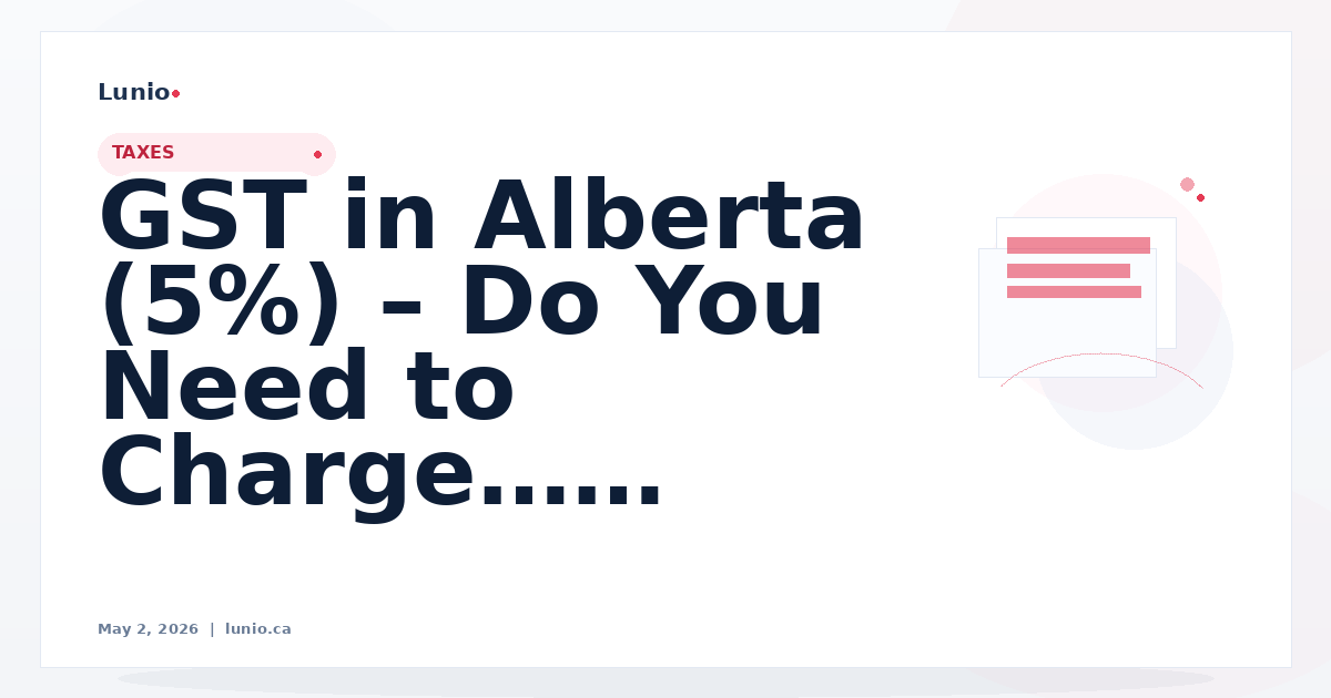 GST in Alberta (5%) – Do You Need to Charge Tax?