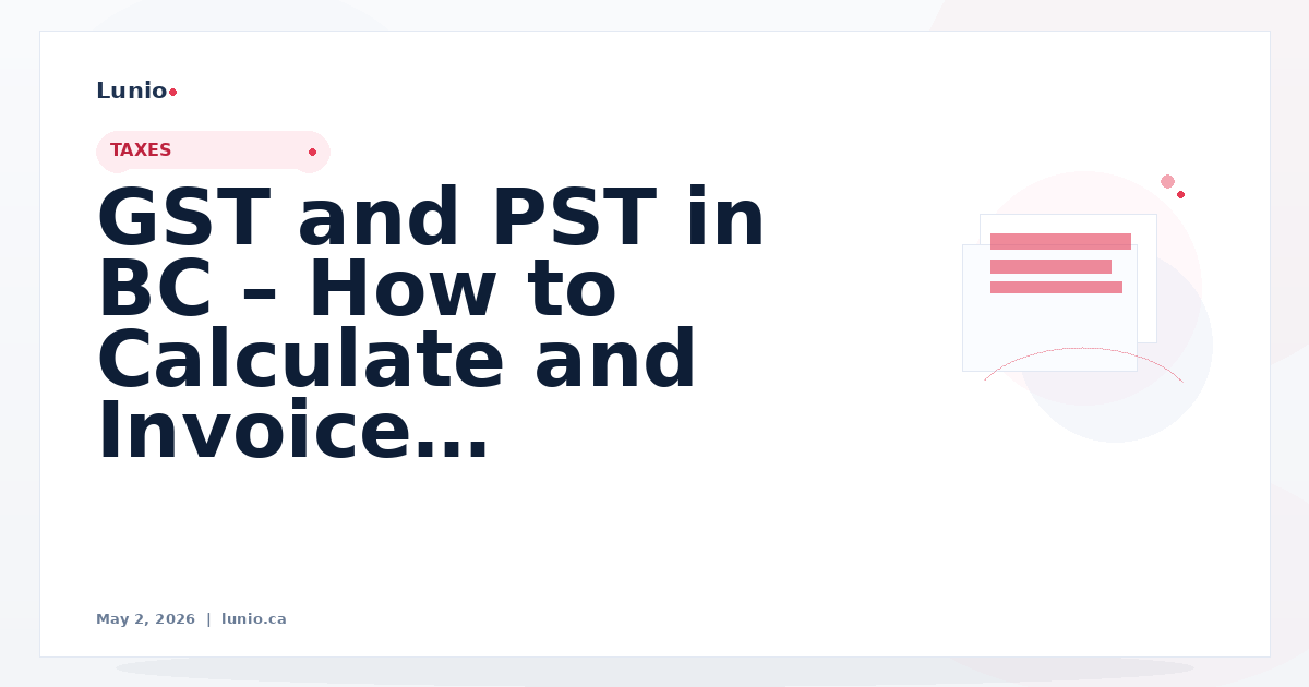 GST and PST in BC – How to Calculate and Invoice (2026 Guide)