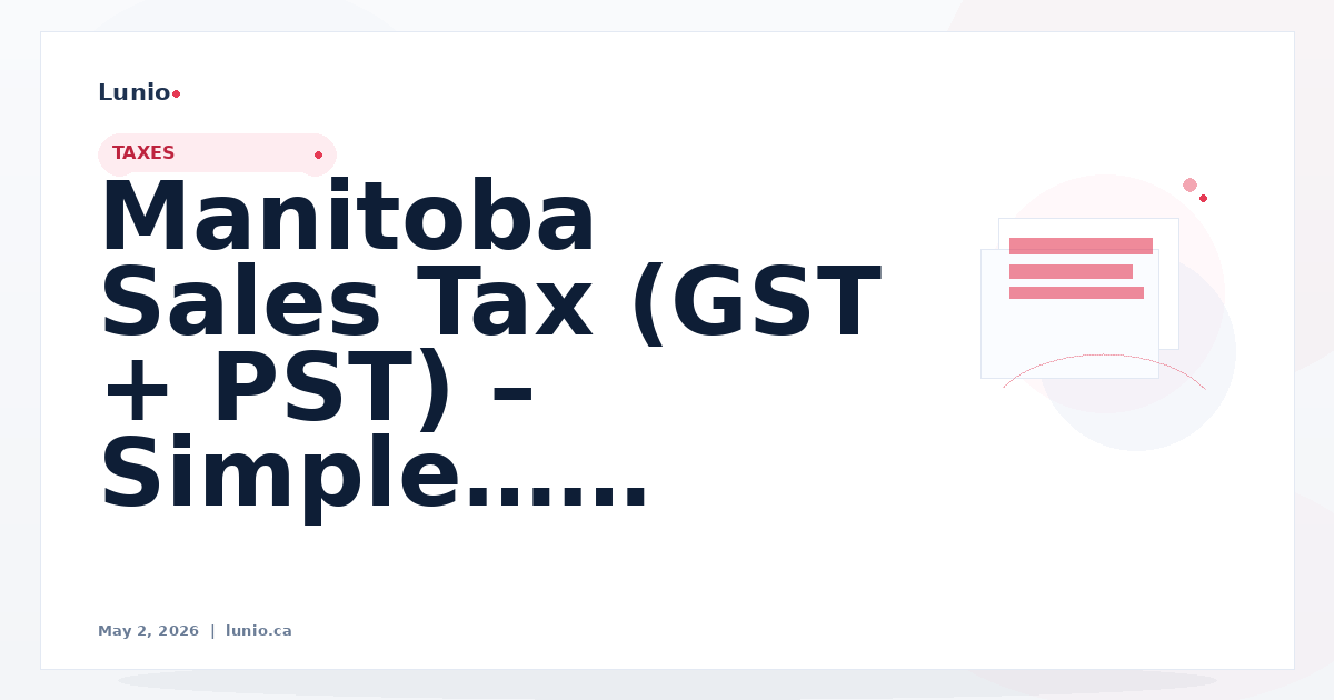 Manitoba Sales Tax (GST + PST) – Simple Guide for Businesses