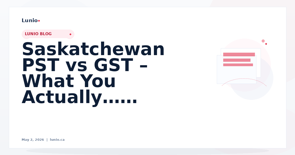 Saskatchewan PST vs GST – What You Actually Need to Charge (2026)
