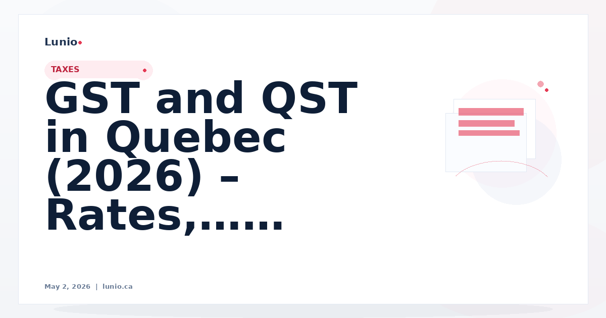 GST and QST in Quebec (2026) – Rates, Rules & Invoice Guide