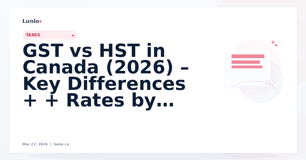GST vs HST in Canada (2026) – Key Differences + Rates by Province