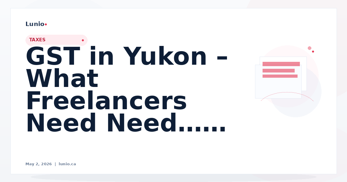 GST in Yukon – What Freelancers Need to Know (2026)
