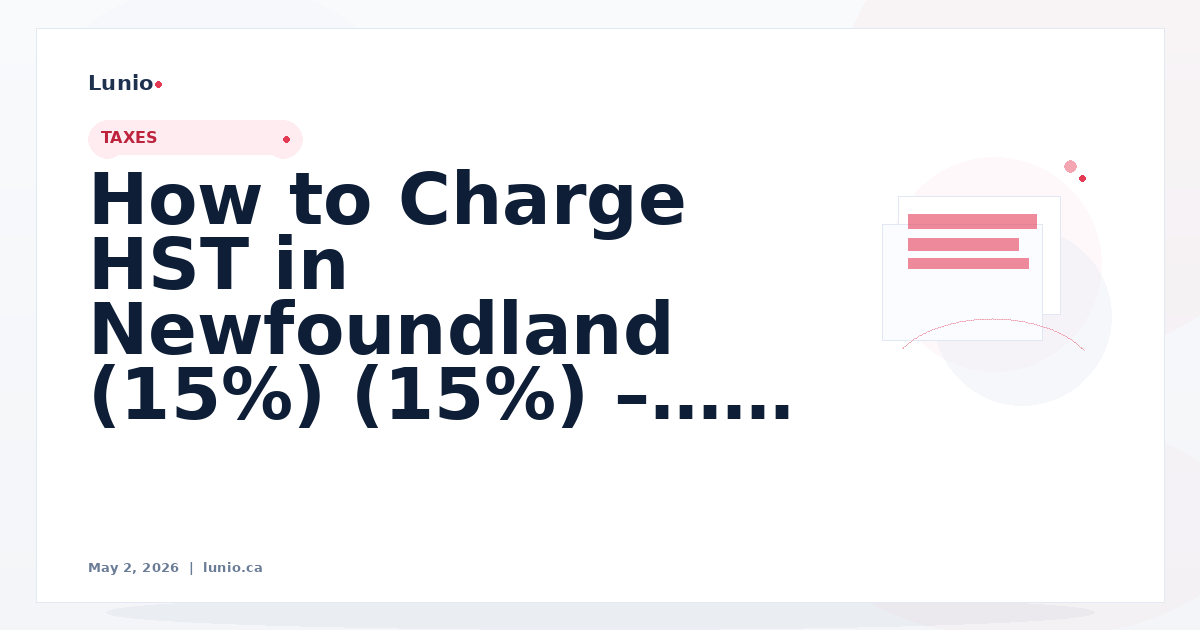 How to Charge HST in Newfoundland (15%) – Invoice Examples Included