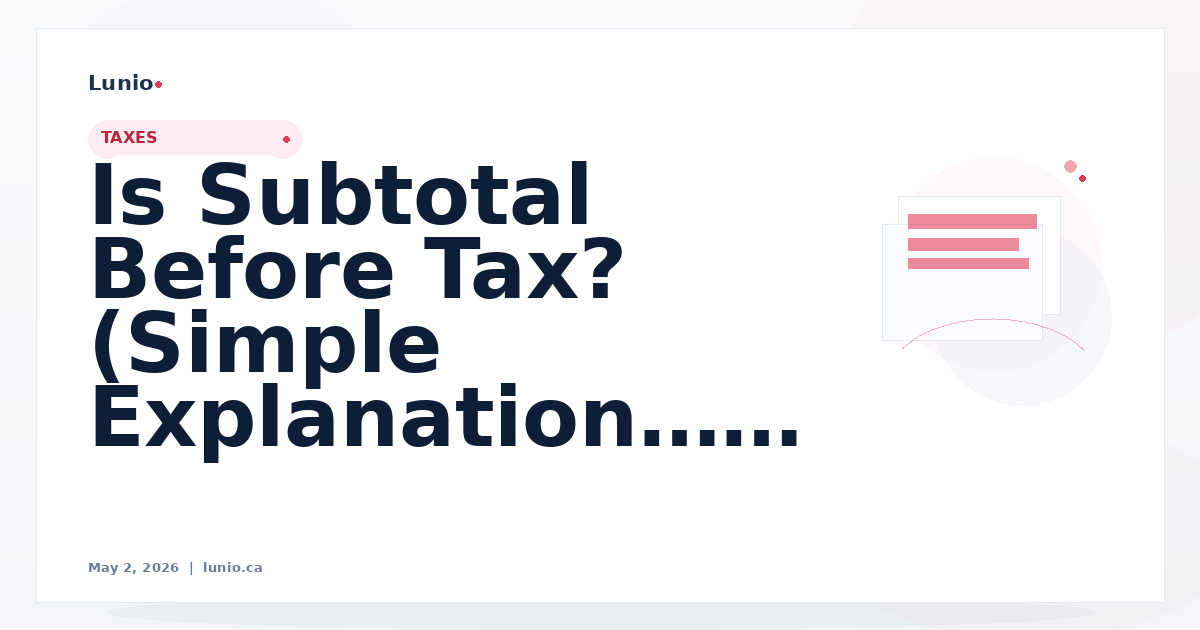 Is Subtotal Before Tax? (Simple Explanation + Example)