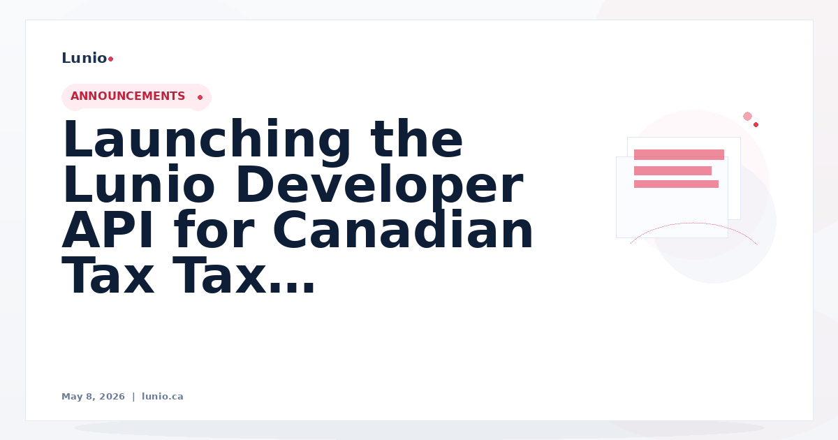 Launching the Lunio Developer API for Canadian Tax Calculations