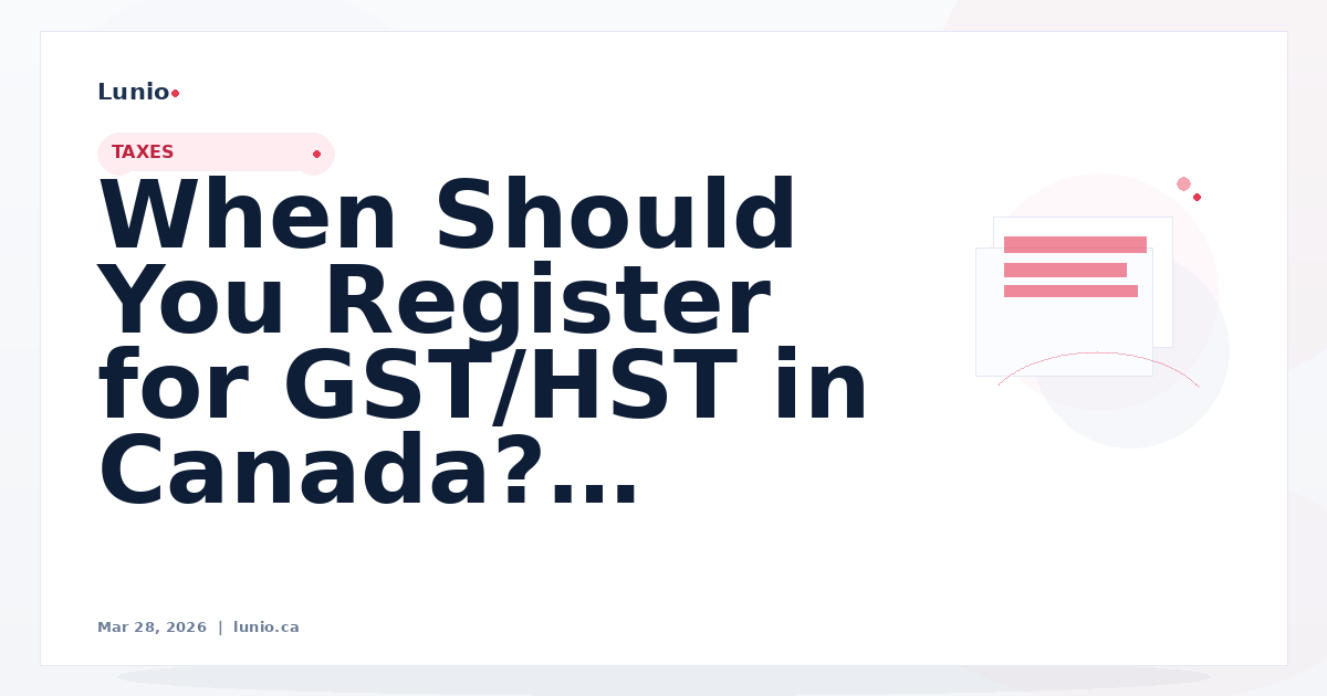 When Should You Register for GST/HST in Canada?
